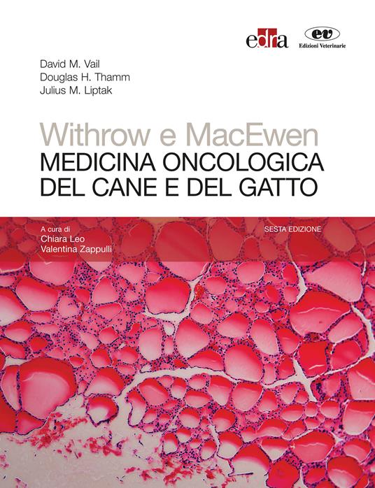 Withrow e MacEwen. Medicina oncologica del cane e del gatto - Julius Liptak,Douglas Thamm,David M. Vail,Chiara Leo - ebook