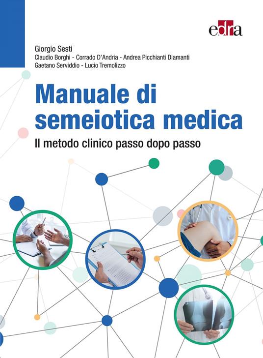 Manuale di semeiotica medica. Il metodo clinico passo dopo passo - Claudio Borghi,Corrado D'Andria,Andrea Picchianti,Gaetano Serviddio - ebook