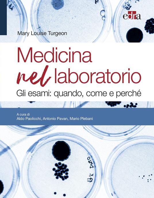 Medicina nel laboratorio. Gli esami: quando, come e perché - Mary Louise Turgeon - copertina