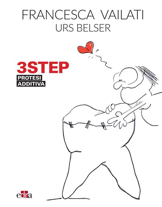 3STEP. Protesi additiva - Urs C. Belser,Francesca Vailati - ebook