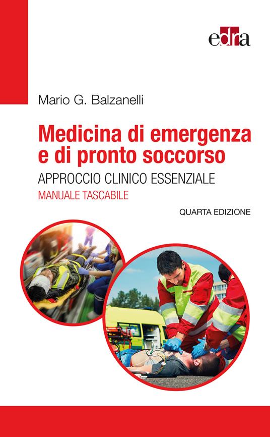 Medicina di emergenza e di pronto soccorso. Approccio clinico essenziale. Il manuale tascabile - Mario Giosuè Balzanelli - copertina