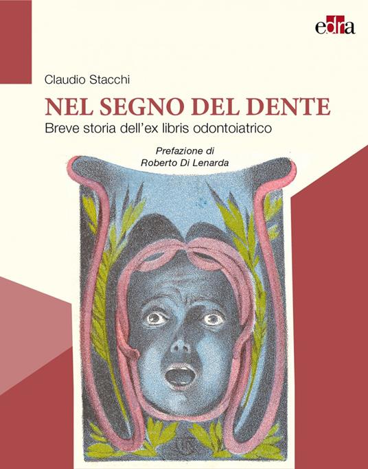 Nel segno del dente. Breve storia dell’ex libris odontoiatrico - Claudio Stacchi - copertina