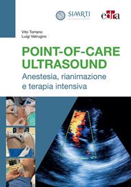 Point-of-Care Ultrasound. Anestesia, rianimazione e terapia intensiva