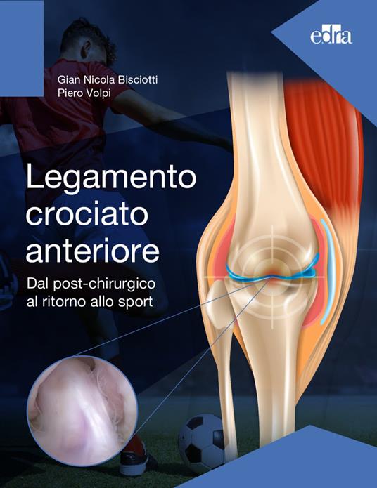 Legamento crociato anteriore. Dal post-chirurgico al ritorno allo sport - Gian Nicola Bisciotti,Piero Volpi - copertina