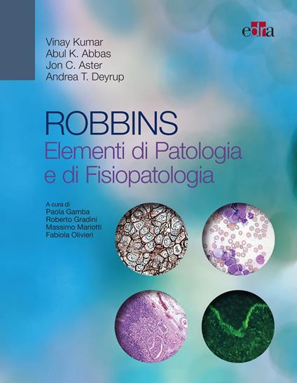 Robbins. Elementi di patologia e fisiopatologia - Abul K. Abbas,Jon C. Aster,Andrea Deyrup,Vinay Kumar - ebook