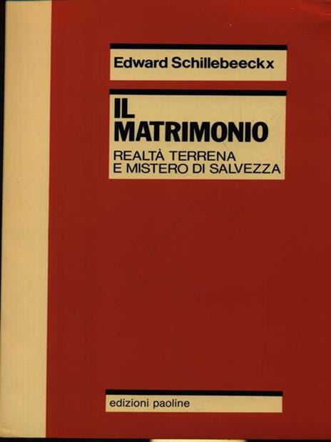 Il matrimonio. Realtà terrena e mistero di salvezza - Edward Schillebeeckx - 5