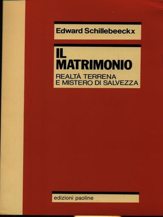 Il matrimonio. Realtà terrena e mistero di salvezza - Edward Schillebeeckx - 5