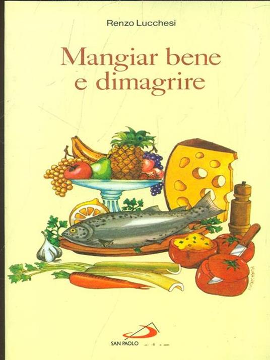 Mangiar bene e dimagrire - Renzo Lucchesi - 3