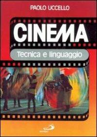 Cinema. Tecnica e linguaggio - Paolo Uccello - copertina