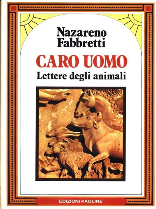 Caro uomo. Lettere degli animali - Nazareno Fabbretti - 2