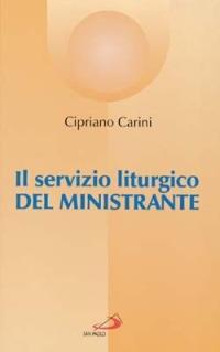 Il servizio liturgico del ministrante - Cipriano Carini - copertina