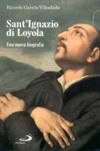 Sant'Ignazio di Loyola - Ricardo García Villoslada - copertina