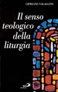 Il senso teologico della liturgia - Cipriano Vagaggini - copertina