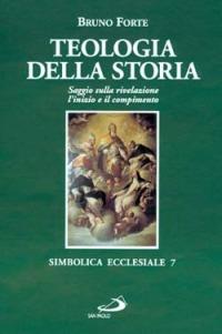 Teologia della storia. Saggio sulla rivelazione - Bruno Forte - copertina