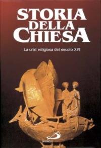 La crisi religiosa del sec. XVI - E. De Moreau,P. Jourda,Angelo Stella - copertina