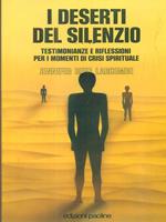 I deserti del silenzio. Testimonianze e riflessioni per i momenti di crisi spirituali