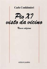 Pio XI visto da vicino - Carlo Confalonieri - copertina