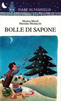 Bolle di sapone - Monica Miceli,Massimo Mostacchi - copertina