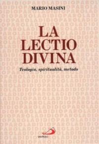 La lectio divina. Teologia, spiritualità, metodo - Mario Masini - copertina