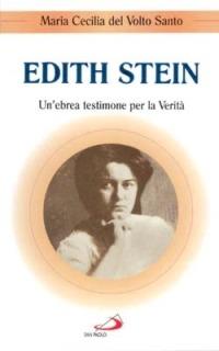 Edith Stein. Un'ebrea testimone per la verità - Maria Cecilia del Volto Santo - copertina