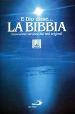 La Bibbia. E Dio disse? Nuovissima versione dai testi originali