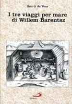 I tre viaggi per mare di Willem Barentsz