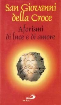 Aforismi di luce e di amore - Giovanni della Croce (san) - copertina