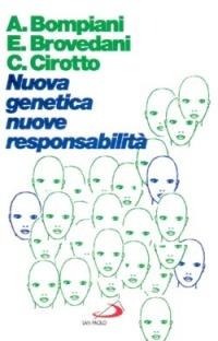 Nuova genetica, nuove responsabilità - Adriano Bompiani,Ennio Brovedani,Carlo Cirotto - copertina