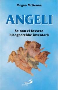 Angeli. Se non ci fossero bisognerebbe inventarli - Megan McKenna - copertina