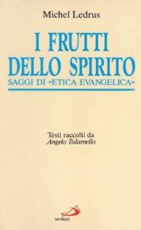 I frutti dello Spirito. Saggi di «Etica evangelica» - Michel Ledrus - copertina