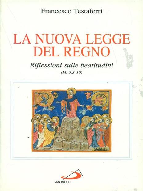 La nuova legge del regno. Riflessioni sulle beatitudini (Mt. 5, 3-10) - Francesco Testaferri - copertina