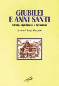 Giubilei e anni santi. Storia, significato e devozioni - copertina