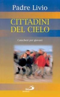 Cittadini del cielo. Catechesi per giovani. Vol. 3 - Livio Fanzaga - copertina