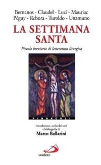 La settimana santa. Piccolo breviario di letteratura liturgica - copertina