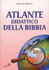 Atlante didattico della Bibbia - Giacomo Perego - copertina