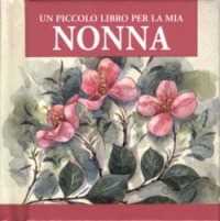 Un piccolo libro per la mia nonna