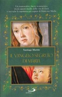 Il vangelo segreto di Maria - Santiago Martín - copertina