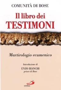 Il libro dei testimoni. Martirologio ecumenico - copertina