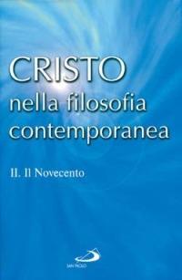 Cristo nella filosofia contemporanea. Vol. 2: Il Novecento - copertina