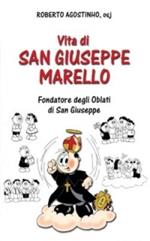 Vita di san Giuseppe Marello. Fondatore degli Oblati di San Giuseppe