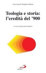 Teologia e storia: l'eredità del '900