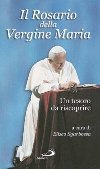 Il rosario della Vergine Maria. Un tesoro da riscoprire - copertina