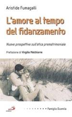 L' amore al tempo del fidanzamento. Nuove prospettive sull'etica prematrimoniale