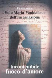 Incontenibile fuoco d'amore - Maria Maddalena dell'Incarnazione - copertina