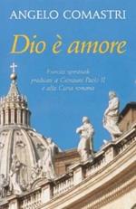 Dio è amore. Esercizi spirituali predicati a Giovanni Paolo II e alla curia romana