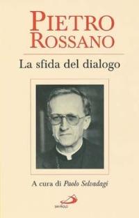 Pietro Rossano. La sfida del dialogo - copertina