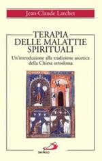 Terapia delle malattie spirituali. Un'introduzione alla tradizione ascetica della Chiesa ortodossa