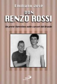 Don Renzo Rossi. Un prete fiorentino nelle carceri del Brasile - Emiliano José - copertina