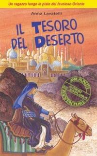 Il tesoro del deserto. Un ragazzo lungo le piste del favoloso Oriente - Anna Lavatelli - 3