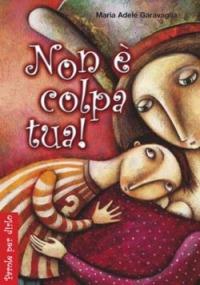 Non è colpa tua! - M. Adele Garavaglia - copertina